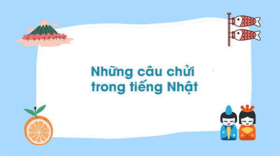 Những câu chửi trong tiếng Nhật